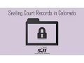 Sealing Court Records In Colorado