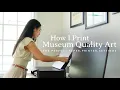 How I Print Museum Quality Art at Home The Perfect Paper Printer and Settings