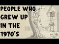 Psychology of People Who Grew Up in the 1970s
