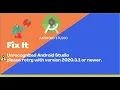 Error Unrecognized Android Studio retry with version 2020 3 1 or newer