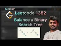 Leetcode 1382 Balance a Binary Search Tree