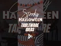 HALLOWEEN PARTY TABLE WARE IDEAS