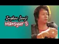 Download Lagu Ingkar Janji _ Mansyur S