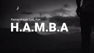 Download HAMBA - Kamarxkazie, Luq, Kae (Lirik) 💯 MP3