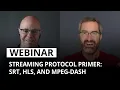 Streaming protocol primer SRT HLS and MPEG-DASH