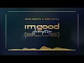 I’m Good (Blue) - David Guetta & Bebe Rexha