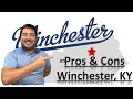 Watch before moving Pros and Cons of Living in Winchester Kentucky
