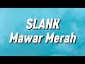 Download Lagu Slank - Mawar Merah (Lirik)