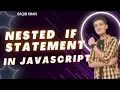 Lecture 16 Nested If Statements in JavaScript JavaScript Conditional Statements Explained