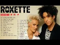 Lagu Roxette Greatest Hits 🎶 Best of Roxette – 80s \u0026 90s Classic Love Songs Collection