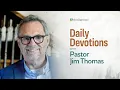 Daily Devotions with Pastor Jim - Warren Wiersbe on the Instruction to Be Still