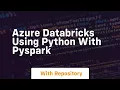azure databricks using python with pyspark