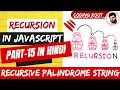 JavaScript Algorithms-Recursive Palindrome String in JS Recursion Hindi