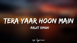Download 🎤Arijit Singh - Tera Yaar Hoon Main Full Lyrics Song | Sonu Ke Titu Ki Sweety | Kartik Aaryan | MP3