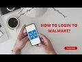 How to Login To Walmart Sign In Walmart Online