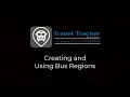 Creating and Using Bus Regions in Travel Tracker Routing