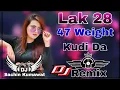 Download Lagu Lak 28 Kudi Da 47 Weight Kudi da | Dj Remix |Diljit Punjabi Song Old Is Gold | Punjabi Song 2023