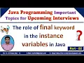 The Role of final keyword in instance Variables in Java final keyword role in Java Java Class