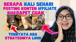 BERAPA KALI POSTING KONTEN AFFILIATE BIAR MENGHASILKAN CUAN ❗CARA POSTING KONTEN AFFILIATE