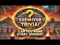 Every Survivor Winner Ever Seasons 1-47 Ultimate Trivia Challenge