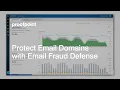 Protect Your Email Domain with Proofpoint Email Fraud Defense