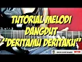 Tutorial melodi deritamu deritaku