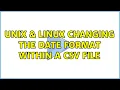 Unix Linux Changing the date format within a CSV file 2 Solutions