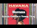 Lagu Camila Cabello x Young Thug - Havana (Lyrics)