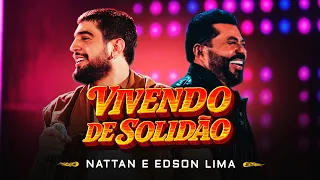 Nattan, Edson Lima - Vivendo de Solidão (Clipe Oficial) | DVD Paredão Do Nattan