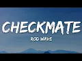 Rod Wave - Checkmate