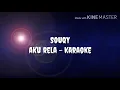Lagu Souqy - aku rela  karaoke