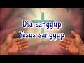 Download Lagu DIA SANGGUP (Lagu Rohani)