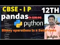 ch 2 - Part 2 Binary operations in a Dataframe IP CBSE Python Tamil