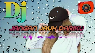 Download #dj JANGAN JAUH DARIKU || FULL BASS MP3