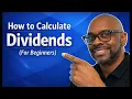 How to Calculate Dividends For Beginners