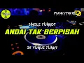 Download Lagu Funkot - ANDAI TAK BERPISAH [BY YUNUZ FUNKY] #Funkytonestyle