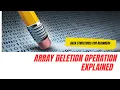 Array Deletion Operation Explained DSA for Beginners