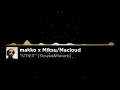 makko x Miksu/Macloud - "STREIT" (Slowed&Reverb)