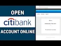 How to Open Citibank Account Online 2025
