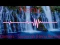 Diviners - Savannah (Henu Remix)