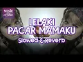 Download Lagu Lelaki Pacar Mamaku - Lolita (Slowed \u0026 Reverb)
