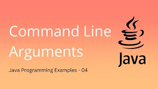 How Command Line Arguments work in Java - 04 Java Programming Examples