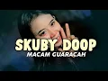 Download Lagu MACAM GUARACAH || SKUBY DOOP - ONAR DUAN RMXR🍊NEW REMIX 2025
