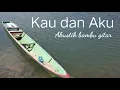 Download Lagu Kau dan Aku - Akustik bambu gitar