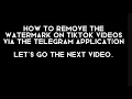 Procedure Text - How to Remove the Watermark on Tiktok Via the Telegram Emmi 16