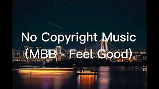 Download MBB - Feel Good - No Copyright Music MP3