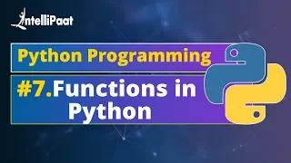 Functions in Python How to Create Functions in Python Python Functions Explained Intellipaat
