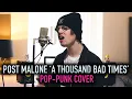 Post Malone A Thousand Bad Times Pop-Punk Cover