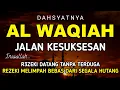 Download Lagu Surat Al WAQIAH 7x, dengarkan hutang lunas, Rezeki datang dari berbagai arah