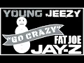 Lagu Young Jeezy - Go Crazy [EXTENDED] ft. Jay-Z \u0026 Fat Joe